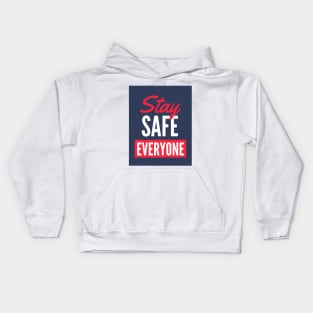 Stay Safe Everyone T-shirt Kids Hoodie